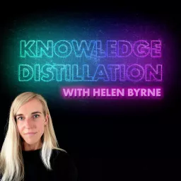 Knowledge Distillation with Helen Byrne