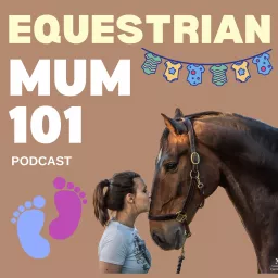 Equestrian Mum 101 Podcast artwork