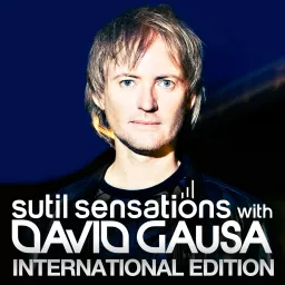 DAVID GAUSA presents SUTIL SENSATIONS INTERNATIONAL EDITION Podcast artwork