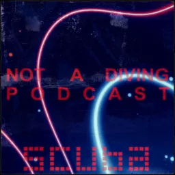 Not A Diving Podcast with Scuba artwork