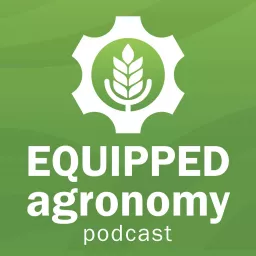 Equipped Agronomy Podcast artwork