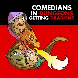 Comedians In Dungeons Getting Dragons Podcast artwork