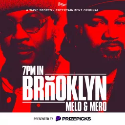 7PM in Brooklyn with Carmelo Anthony & The Kid Mero Podcast artwork
