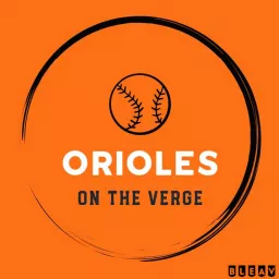On The Verge | An Orioles Prospect Podcast artwork