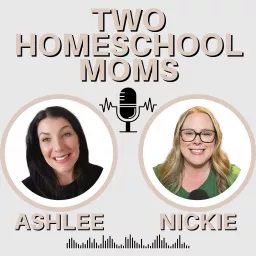 Two Homeschool Moms Podcast artwork