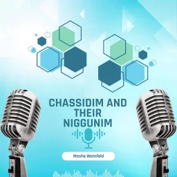 Chassidim and their Niggunim Podcast artwork