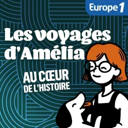 Les Voyages d'Amélia au coeur de l'Histoire Podcast artwork