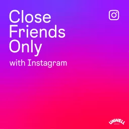 Close Friends Only with Instagram Podcast artwork