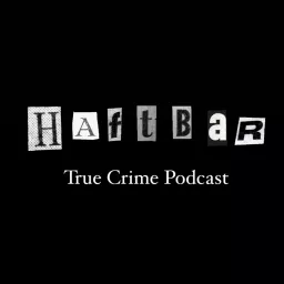 Haftbar - True Crime Podcast artwork