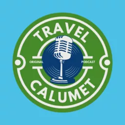 Travel Calumet Original Podcast artwork