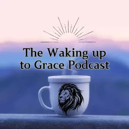 The Waking up to Grace Podcast