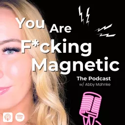 You Are F*cking Magnetic Podcast artwork