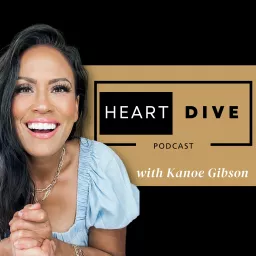Heart Dive with Kanoe Gibson Podcast artwork