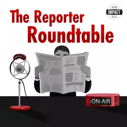 The Reporter Roundtable on Impact 89FM Podcast artwork