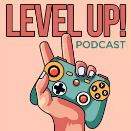 Level Up! - Podcast de videojuegos artwork