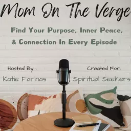 Mom On The Verge: Find Your Purpose, Inner Peace and Connection in Every Episode