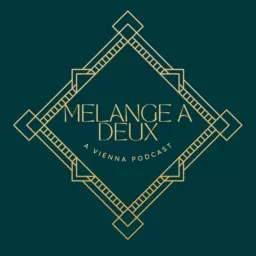 Melange A Deux: A Vienna Podcast artwork