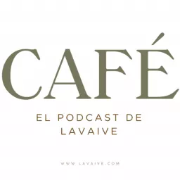 Café, el podcast de Lavaive artwork