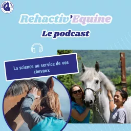 Rehactiv'Equine - La science au service de vos chevaux Podcast artwork