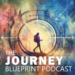 The Journey Blueprint Podcast artwork