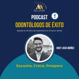 Odontólogos de Éxito: El Podcast de MGE LATAM