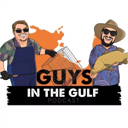 Guys in the Gulf Podcast