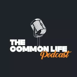 The Common Life - Podcast artwork