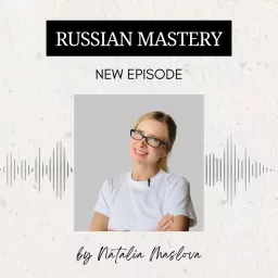 Learn Russian - Russian Mastery Podcast artwork
