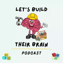 Let's Build Their Brain Podcast artwork