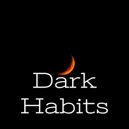 Dark Habits