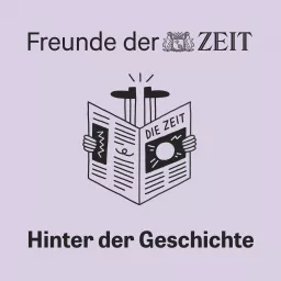 DIE ZEIT: Hinter der Geschichte Podcast artwork