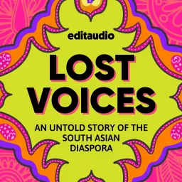 Lost Voices: An Untold Story of the South Asian Diaspora Podcast artwork