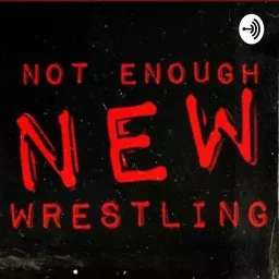 Not Enough Wrestling Podcast artwork