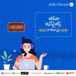 PolicyBazaar - Telugu - బీమా ఇన్‌సైట్స్ Podcast artwork