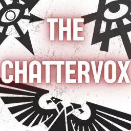 The Chatter Vox - A Warhammer 40k Podcast