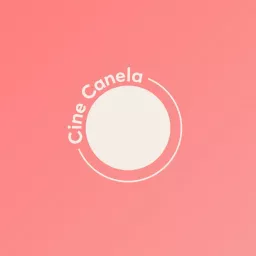 Cine Canela Podcast artwork