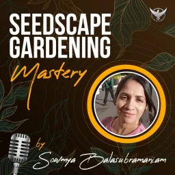 SeedScape Gardening Mastery Podcast artwork