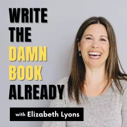 Write the Damn Book Already Podcast artwork