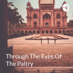 Through The Eyes Of The Paltry: The British Modus Operandi Podcast artwork