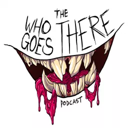 Who Goes There Podcast