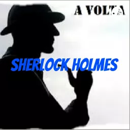 Sherlock Holmes: A Volta Podcast artwork