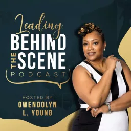 Leading Behind The Scene Podcast artwork