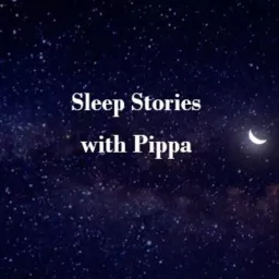 Sleep Stories with Pippa Podcast artwork