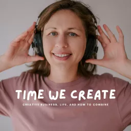 Time We Create Podcast artwork