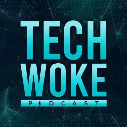 Tech Woke Podcast artwork
