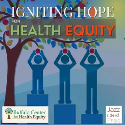 Igniting Hope for Health Equity Podcast artwork
