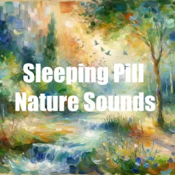 Sleeping Pill - Nature Sounds