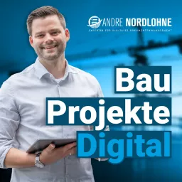 Bau Projekte Digital - Planung, Bauleitung, Projektmanagement Podcast artwork