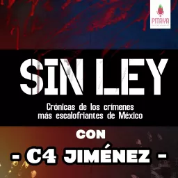 Sin Ley con C4 Jimenez Podcast artwork