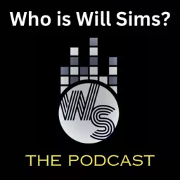 Who is Will Sims? The Podcast artwork